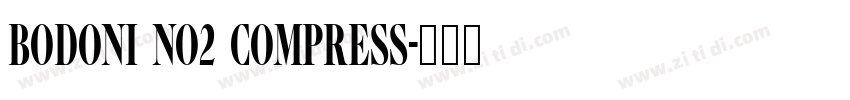 Bodoni No2 Compress字体转换